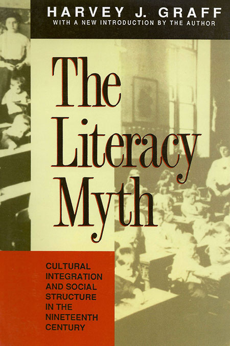 Book Cover: The Literacy Myth: Cultural Integration and Social Structure in the Nineteenth Century