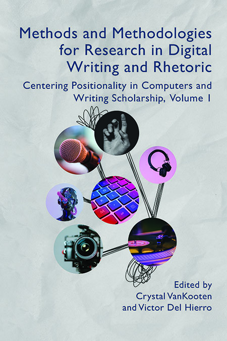 Book Cover: Methods and Methodologies for Research in Digital Writing and Rhetoric, Volume 1