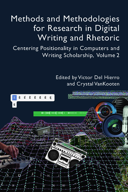 Book Cover: Methods and Methodologies for Research in Digital Writing and Rhetoric, Volume 2