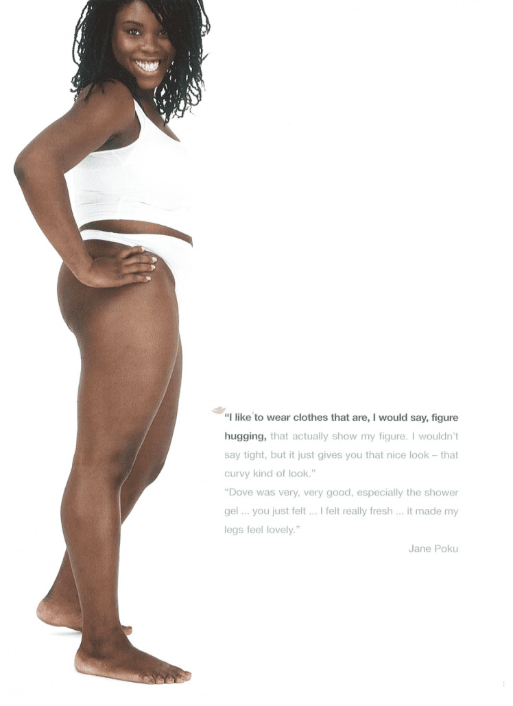 Image is an ad from Dove's Campaign for Real Bodies. A Black women wearing a white tank top and underwear stands to the side, with her head turned toward the camera, smiling. Text to the side of her reads: "I like to wear clothes that are, I would say, figure hugging."