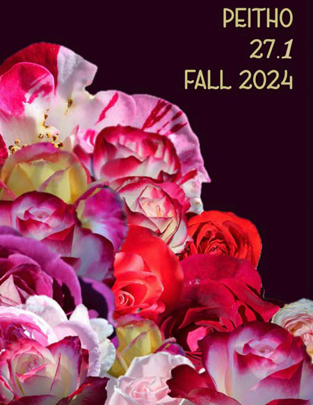 A collage of photos of roses created by Talitha May, taken at the International Rose Test Garden in Portland, Oregon. Emerging from the lower left corner are roses in variegated colors: pink, white, yellow, red. The upper right corner and background of the image are burgundy, with 'Peitho 27.1 Fall 2024' in a yellow sans serif font in all caps. May remarks, 'The piece takes inspiration from a fragment by Ibycus in which she nursed a baby among rose blossoms as well as the ideas of rhetoric and context.'