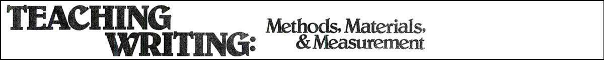Teaching Writing: Methods, Materials, and Measurement
