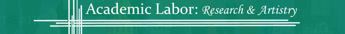 Academic Labor: Research and Artistry